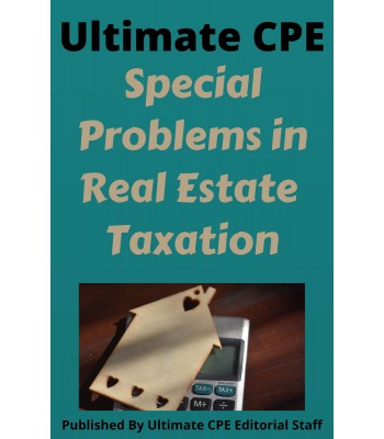 Special Problems in Real Estate Taxation 2023